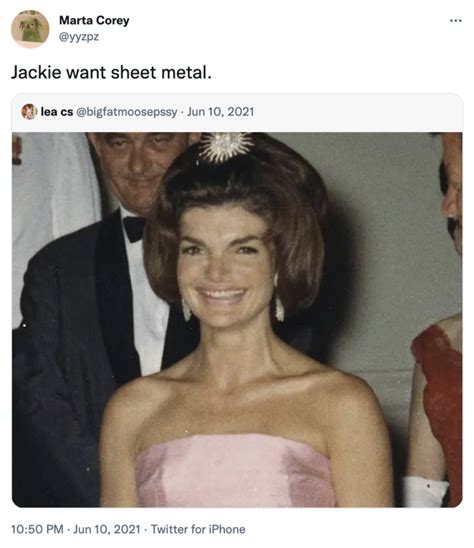 jackie kennedy sheet metal know your meme|jackie kennedy eats sheet metal.